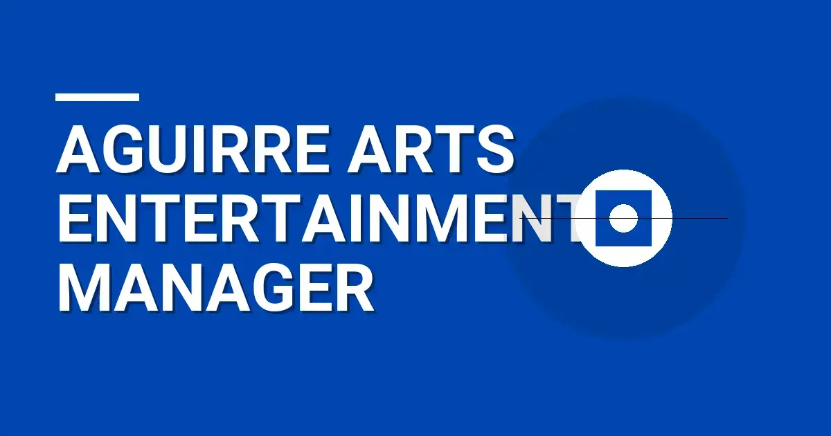 Aguirre Arts Entertainment Manager