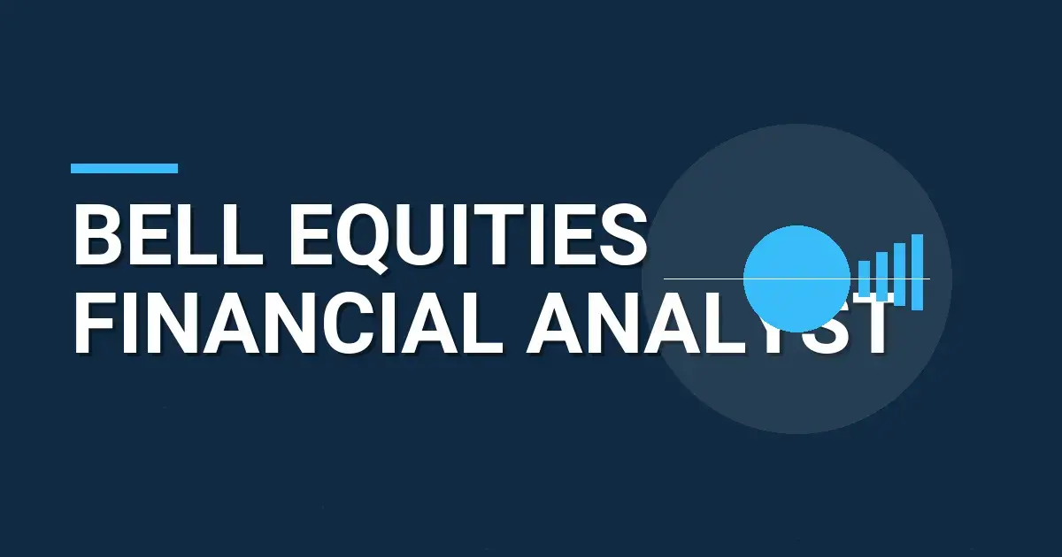 Bell Equities Financial Analyst