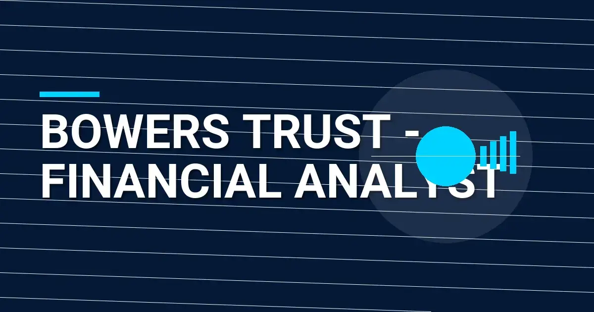 Bowers Trust - Financial Analyst
