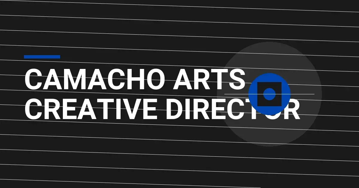 Camacho Arts Creative Director