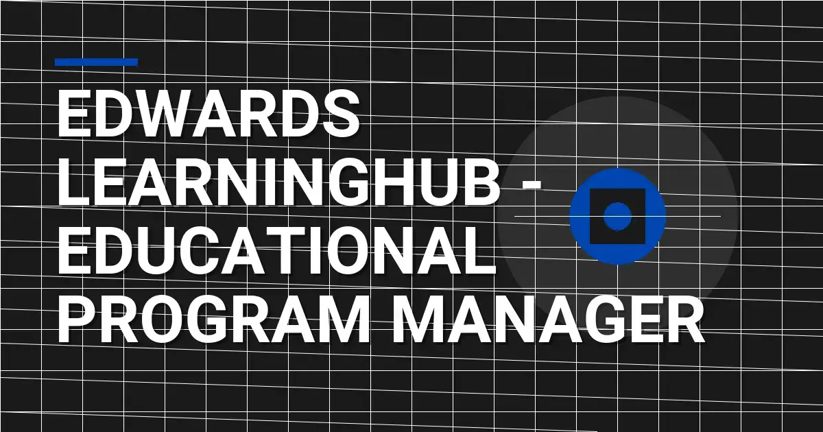 Edwards LearningHub - Educational Program Manager
