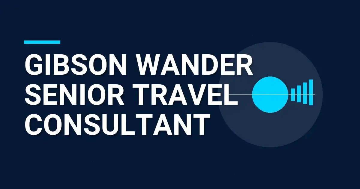 Gibson Wander Senior Travel Consultant