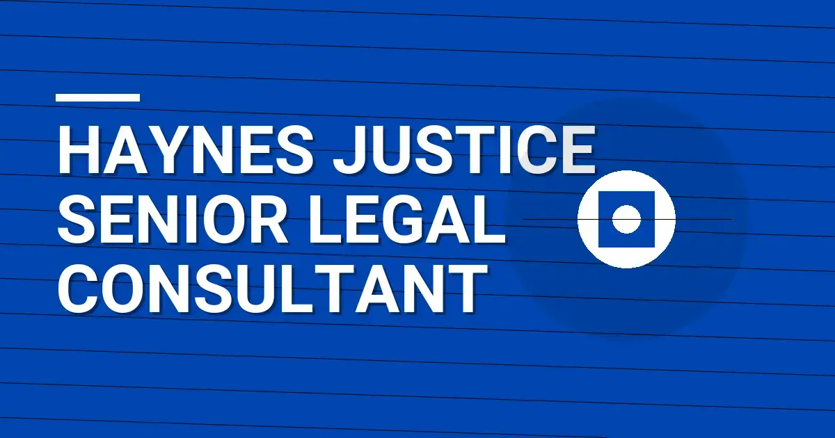 Haynes Justice Senior Legal Consultant