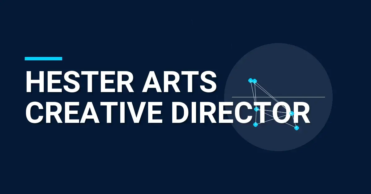 Hester Arts Creative Director