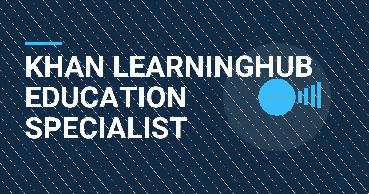 Khan LearningHub Education Specialist