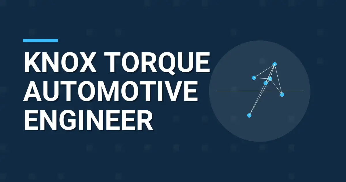 Knox Torque Automotive Engineer