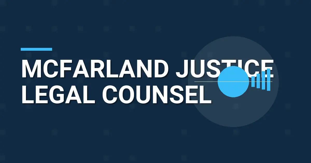 Mcfarland Justice Legal Counsel