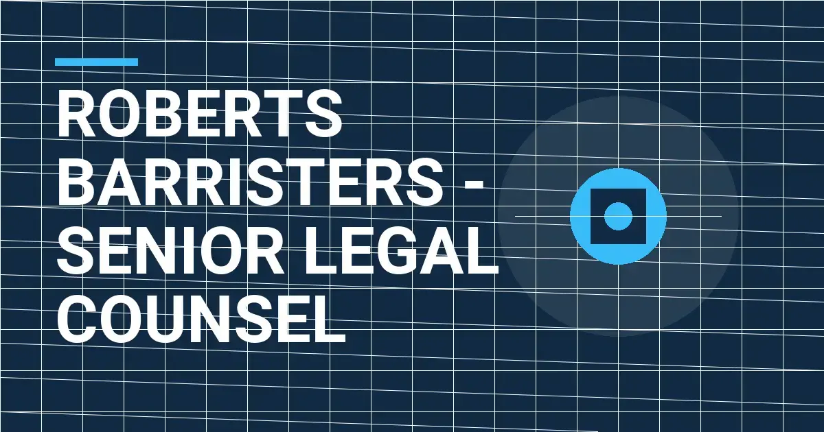 Roberts Barristers - Senior Legal Counsel