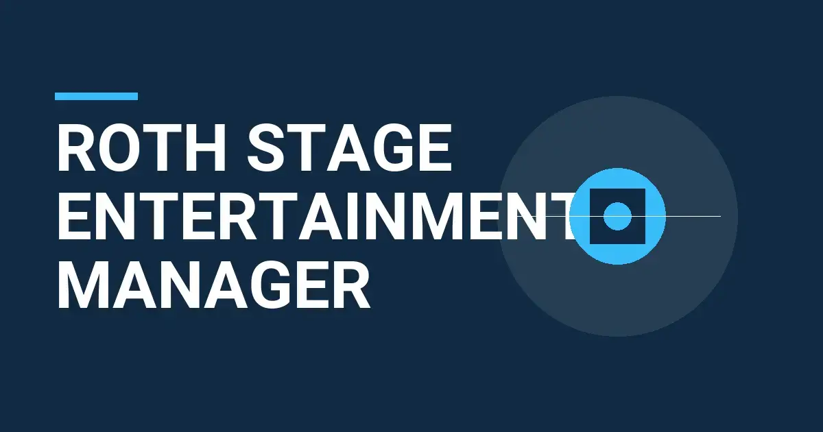 Roth Stage Entertainment Manager