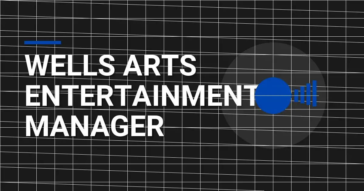 Wells Arts Entertainment Manager