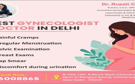 2025 Guide to Choosing the Best Gynecologist Doctor in Delhi: Dr. Rupali Chadha