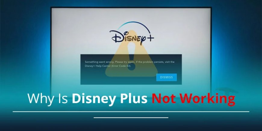 Why Is Disney Plus Not Working? Troubleshooting Disney Plus