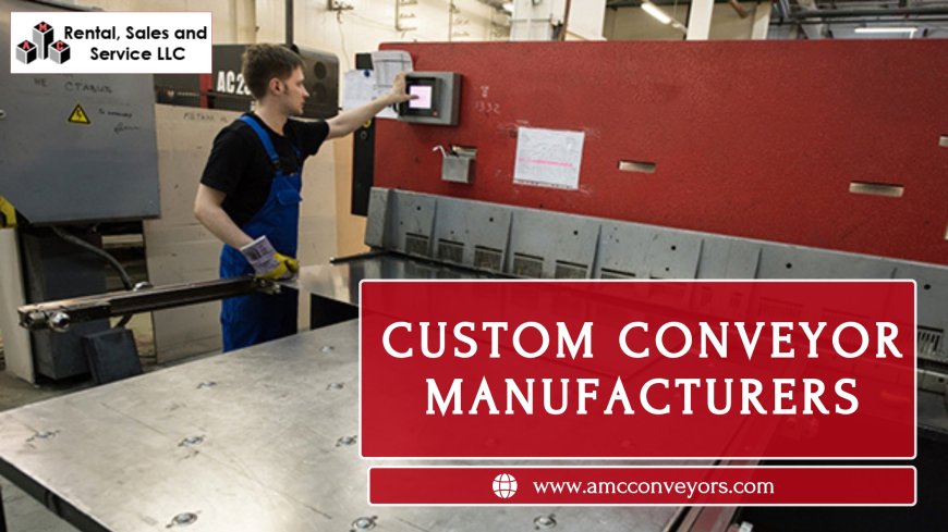 How Custom Conveyor Manufacturers Save You from Costly Mistakes?