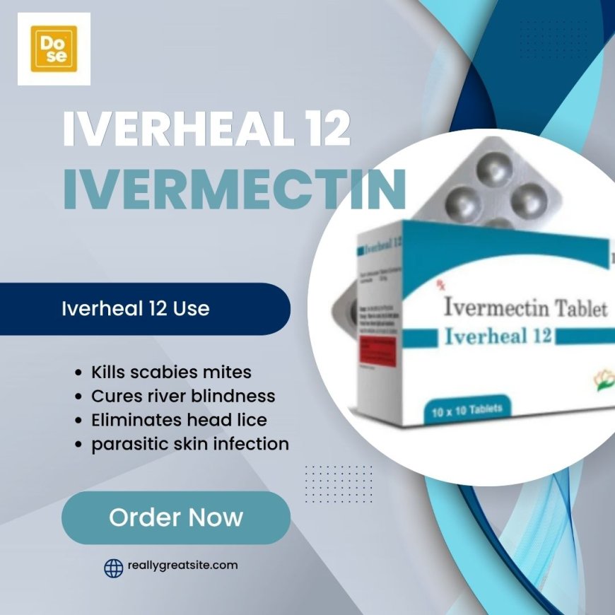 How Iverheal Has Become Useful in Healthcare