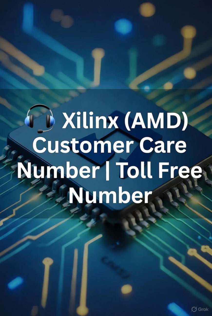 Xilinx (AMD) Customer Care & Toll Free Number – Official Support