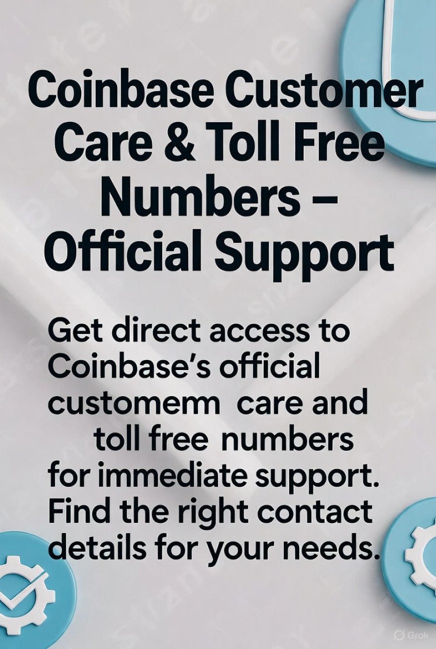 Coinbase Customer Care & Toll Free Number – Official Support